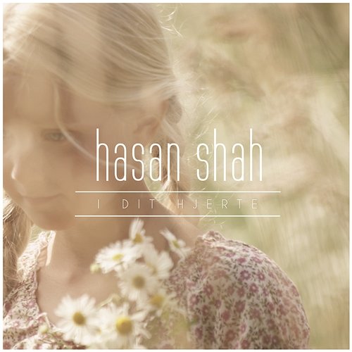 I dit Hjerte hasan shah