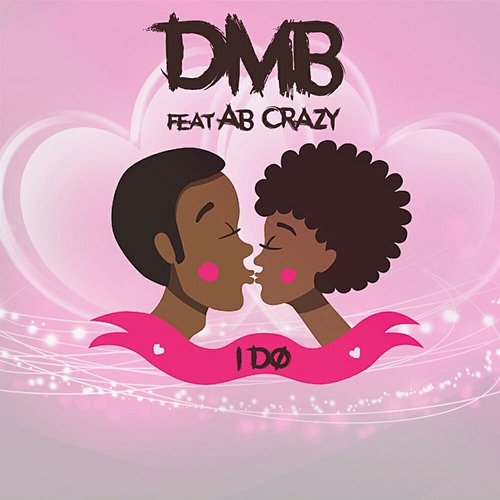 I Do DMB feat. AB Crazy
