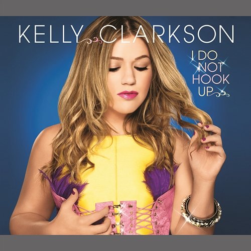 I Do Not Hook Up Kelly Clarkson