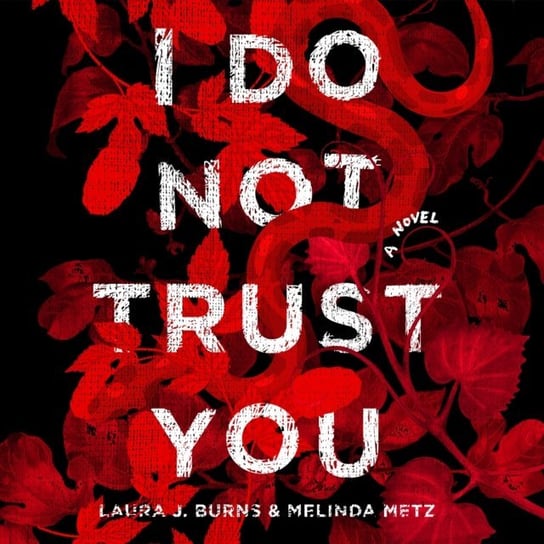 I Do Not Trust You Metz Melinda, Burns Laura J.