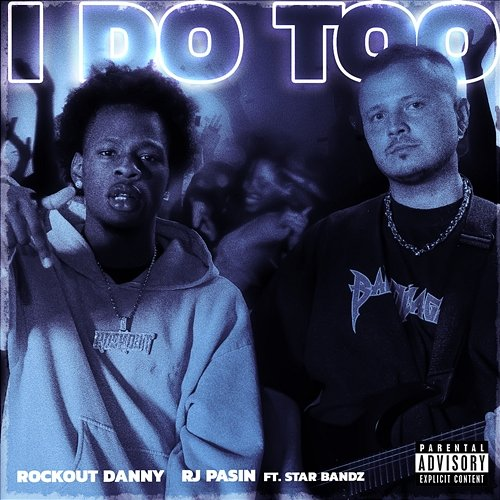 I Do Too Rockout Danny, RJ Pasin feat. STAR BANDZ