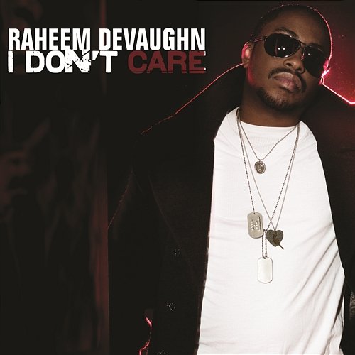 I Don't Care Raheem Devaughn
