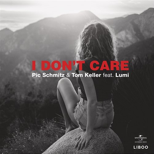I Don't Care Pic Schmitz, Tom Keller feat. Lumi