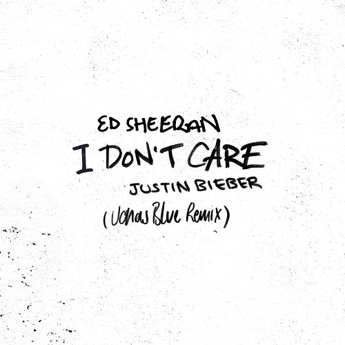 I Don't Care Ed Sheeran & Justin Bieber