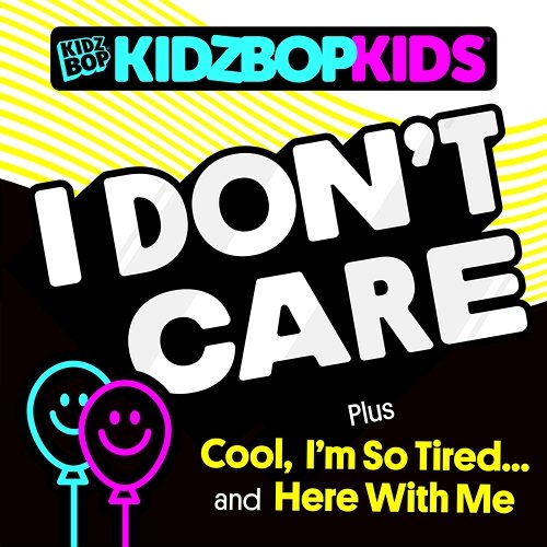 I Don't Care Kidz Bop Kids