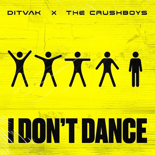 I Don't Dance DITVAK feat. The Crushboys