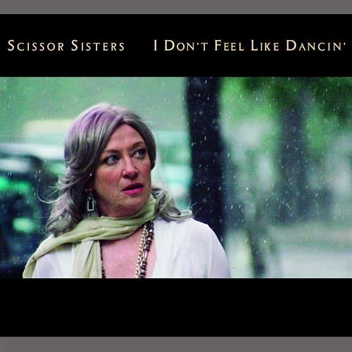 I Don't Feel Like Dancin' Scissor Sisters