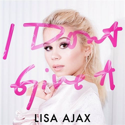 I Don't Give A Lisa Ajax