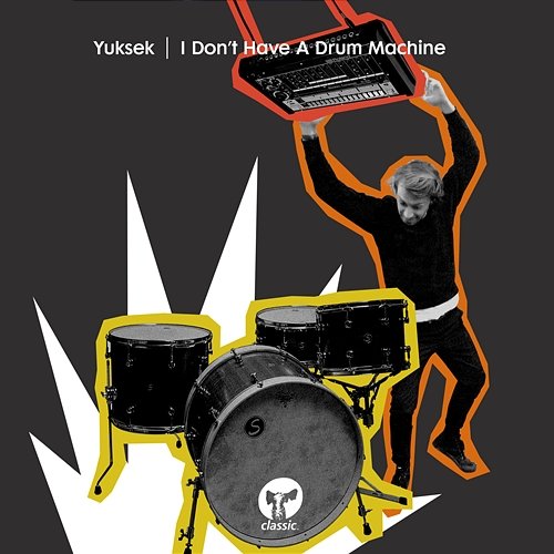 I Don't Have A Drum Machine Yuksek