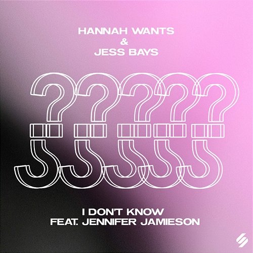 I Don't Know Hannah Wants & Jess Bays feat. Jennifer Jamieson
