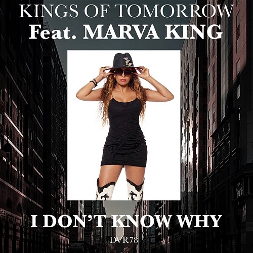 I Don't Know Why Kings of Tomorrow feat. Marva King