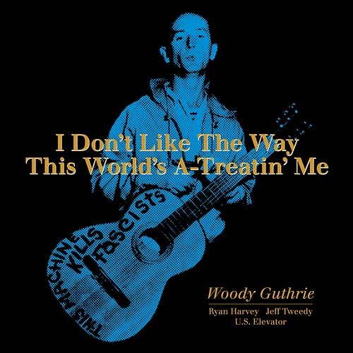 I Don't Like The Way This World's A-Treatin' Me Various Artists