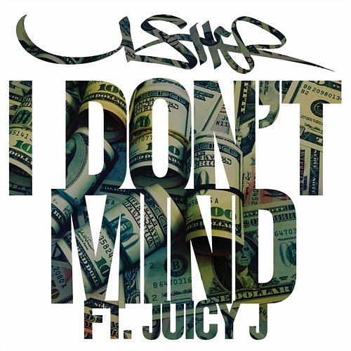 I Don't Mind Usher feat. Juicy J