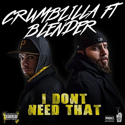 I Don't Need That Crumbzilla feat. Blender