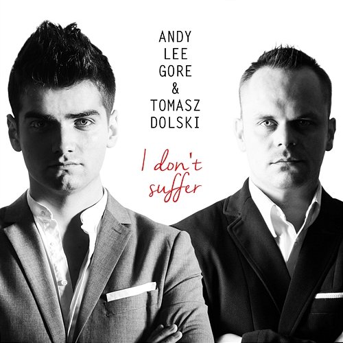 I Don't Suffer Andy Lee Gore feat. Tomasz Dolski