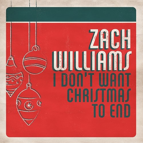 I Don't Want Christmas to End Zach Williams