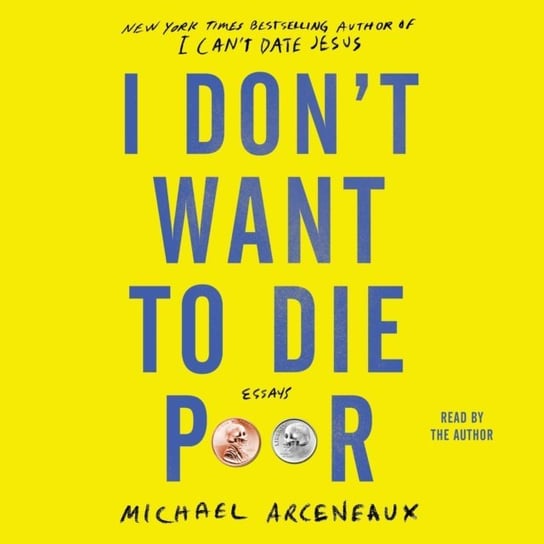 I Don't Want to Die Poor - audiobook Arceneaux Michael