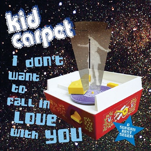 I Don't Want To Fall In Love With You Kid Carpet