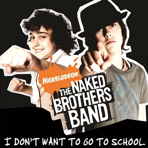 I Don't Want To Go To School The Naked Brothers Band