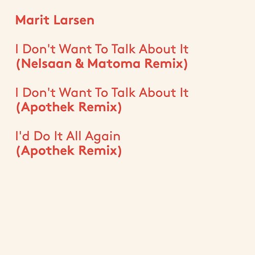 I Don't Want To Talk About It Marit Larsen