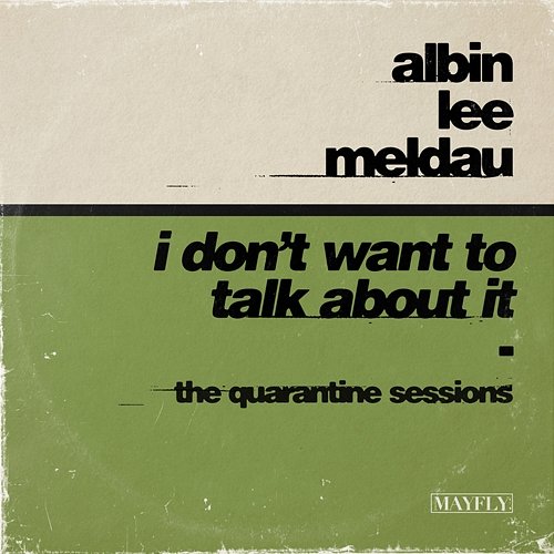 I Don't Want to Talk About It Albin Lee Meldau