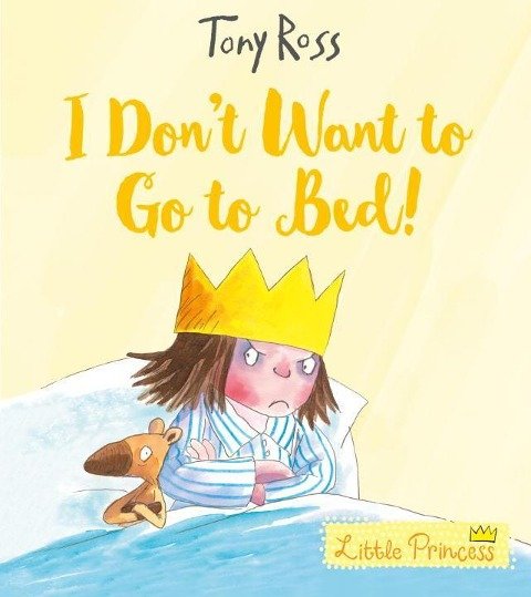 I Dont Want to Go to Bed! Ross Tony