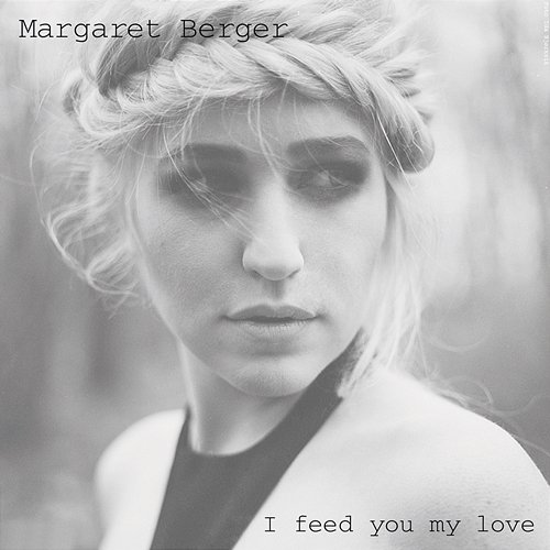I Feed You My Love Margaret Berger