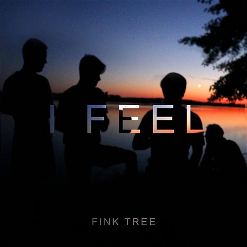 I Feel Fink Tree