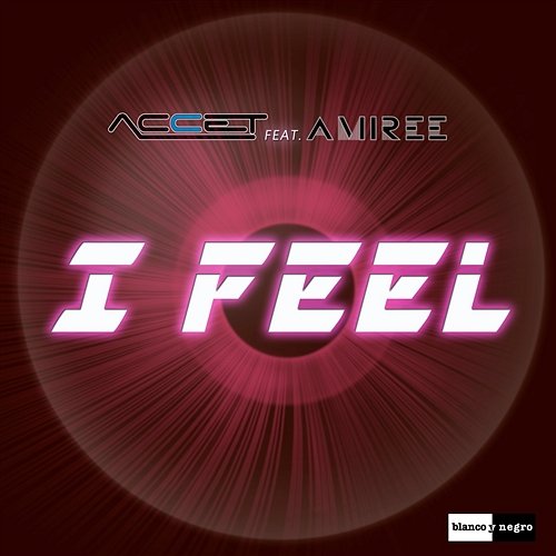I Feel (feat. Amiree) Accet