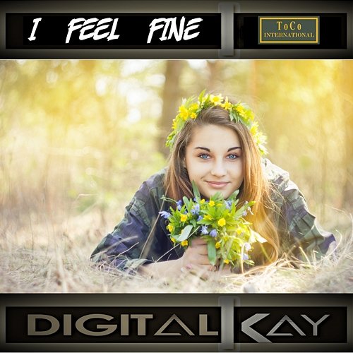 I Feel Fine Digital Kay