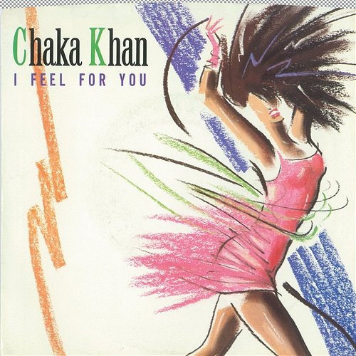 I Feel for You / Chinatown Chaka Khan