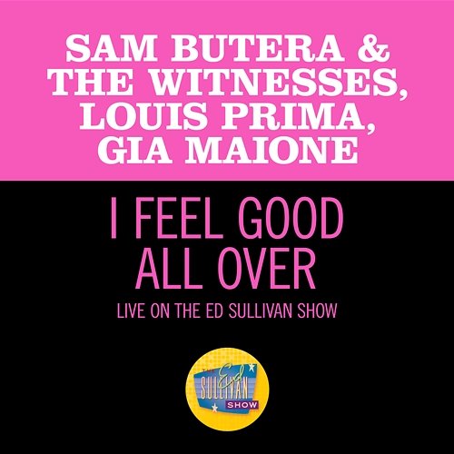 I Feel Good All Over Sam Butera & The Witnesses feat. Louis Prima, Gia Maione
