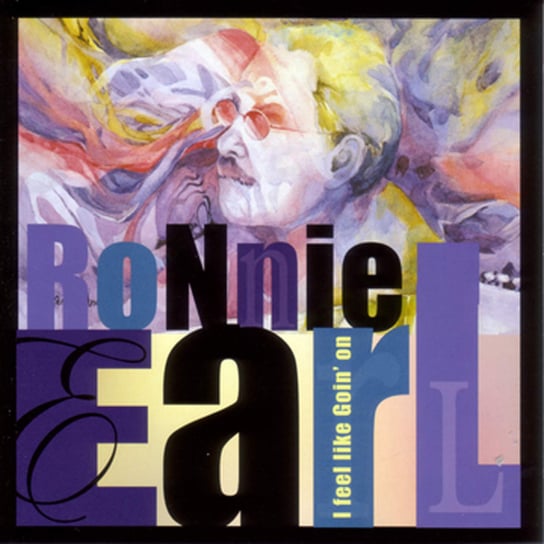 I Feel Like Goin' On Earl Ronnie