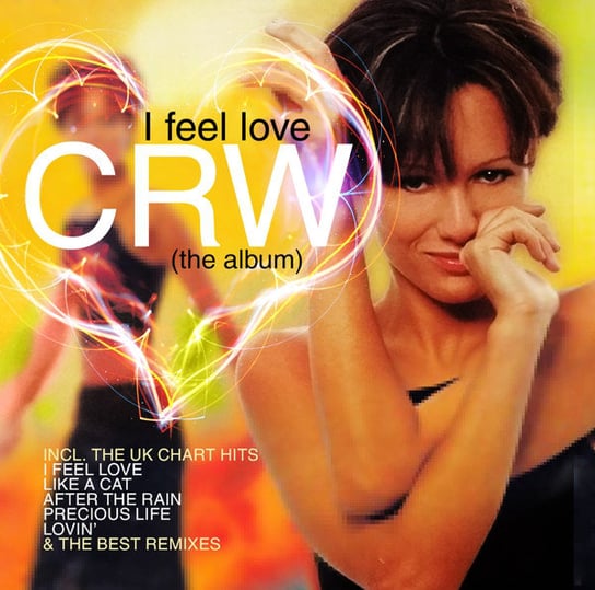 I Feel Love (The Album) CRW