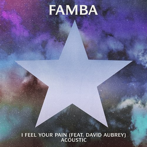 I Feel Your Pain (Acoustic) Famba feat. David Aubrey