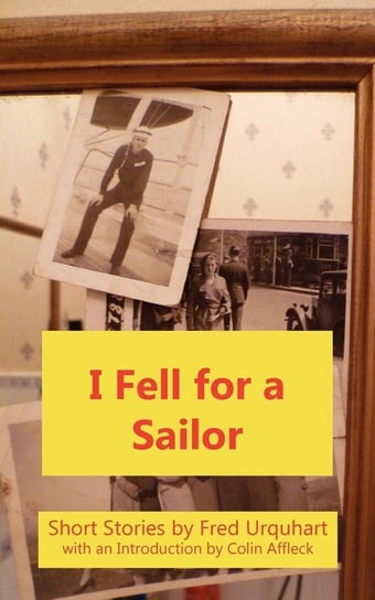 I Fell for a Sailor Urquhart Fred