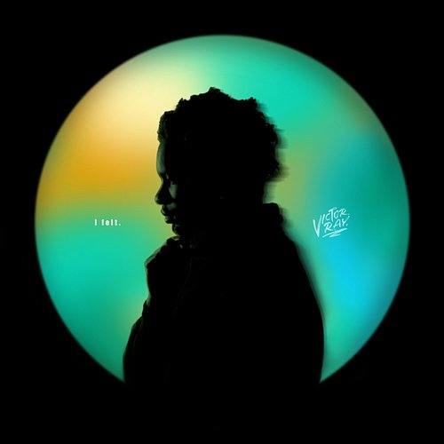 i felt. Victor Ray