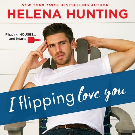 I Flipping Love You Hunting Helena