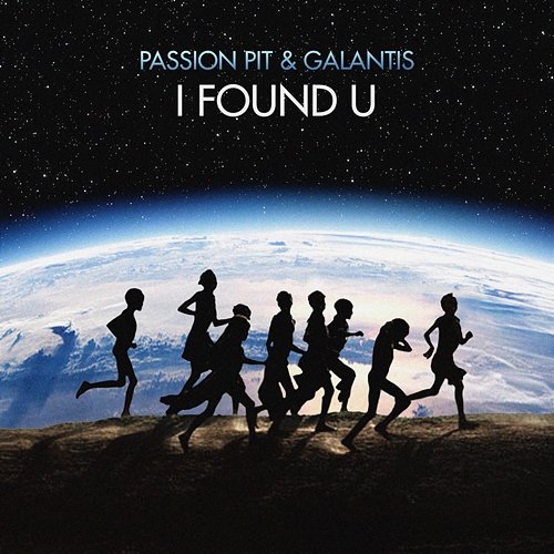 I Found U Passion Pit & Galantis