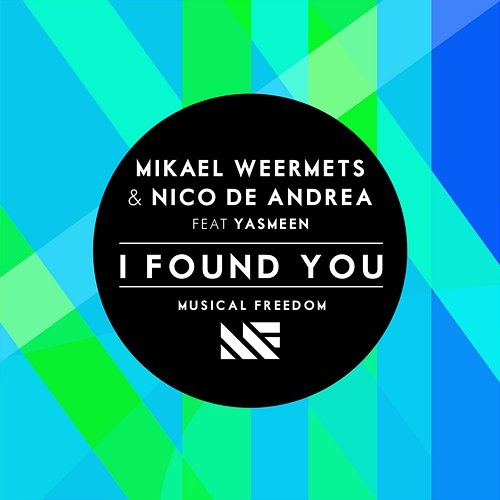 I Found You Mikael Weermets & Nico de Andrea