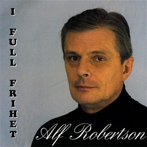 I full frihet Alf Robertson