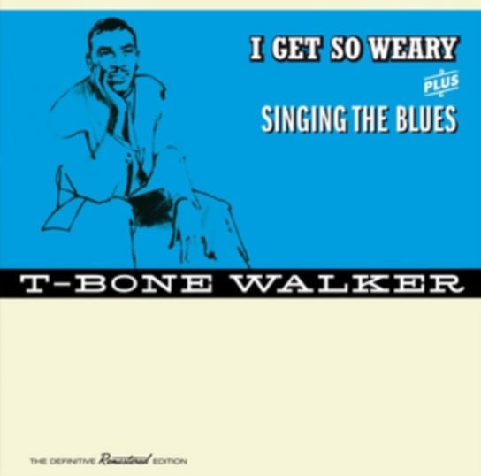 I Get So Weary Plus Singing the Blues T-Bone Walker