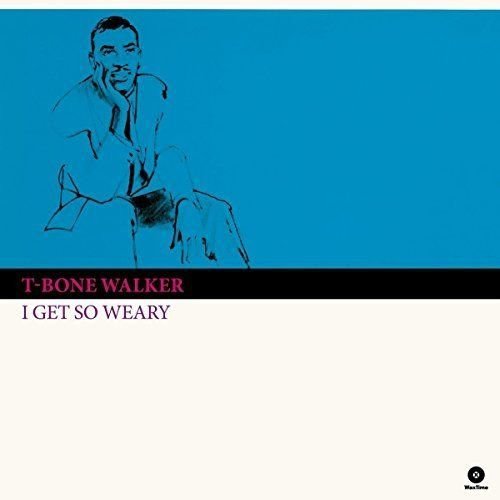 I Get So Weary, płyta winylowa T-Bone Walker