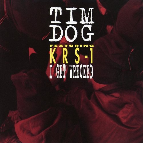 I Get Wrecked EP Tim Dog