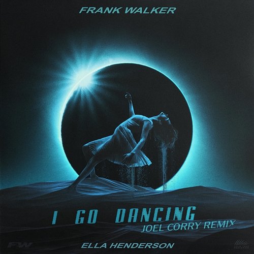 I Go Dancing Frank Walker, Joel Corry feat. Ella Henderson