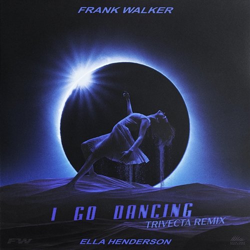 I Go Dancing Frank Walker, Trivecta feat. Ella Henderson