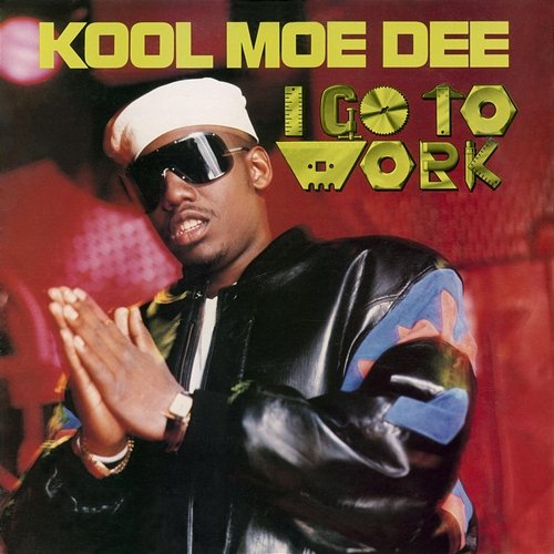 I Go To Work Kool Moe Dee