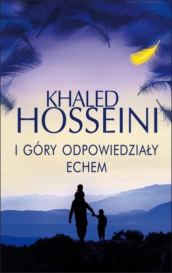 I góry odpowiedziały echem Hosseini Khaled