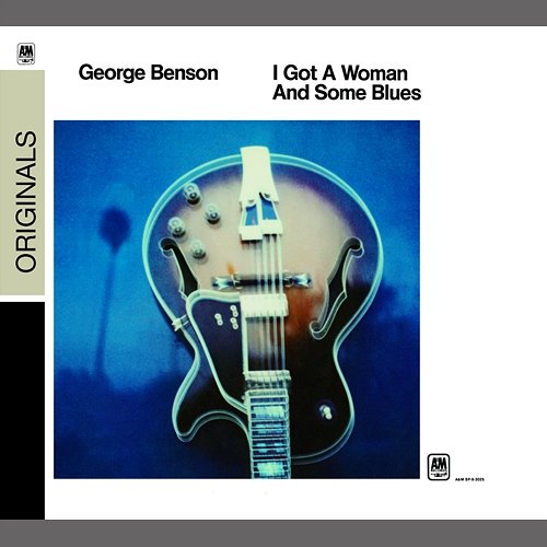 I Got A Woman And Some Blues George Benson