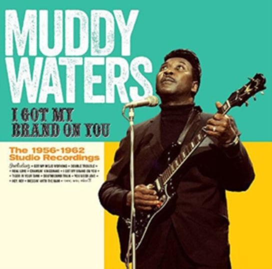 I Got My Brand On You Muddy Waters
